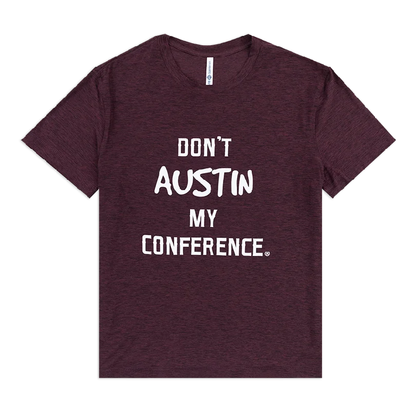 Don't Austin My Conference T-Shirt